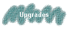 Upgrades